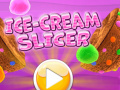 Игри Ice Cream Slicer  
