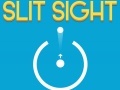 Игри Slit Sight
