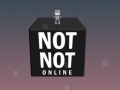 Игри Not Not Online 