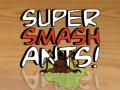 Игри Super Smash Ants