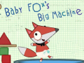 Игри Baby Fox Big Machine