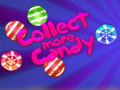 Игри Collect More Candy