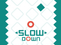 Игри Slow Down