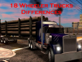 Игри 18 Wheeler Trucks Differences