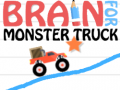 Игри Brain For Monster Truck