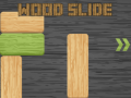 Игри Wood Slide