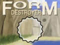 Игри Form Destroyer
