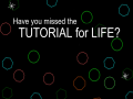 Игри Have You Missed The Tutorial For Life?