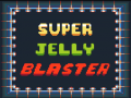 Игри Super Jelly Blaster