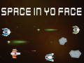 Игри Space In Yo Face