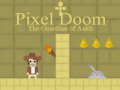 Игри Pixel Doom: The Guardian of Ankh