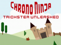 Игри Chrono Ninja: Trickster Unleashed