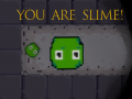Игри You are Slime!