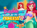 Игри Barbie Wants To Be A Princess