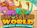 Игри Dinosaurs World Hidden Miniature