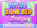 Игри Sisters Bunk Bed Design
