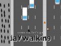 Игри Come on, Let's Go Jaywalking