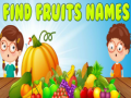 Игри Find Fruits Names