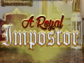 Игри A Royal Impostor