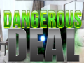 Игри Dangerous Deal