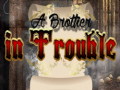 Игри A Brother in Trouble