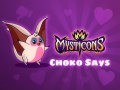 Игри Mysticons Choko Say