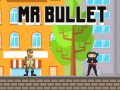 Игри Mr Bullet