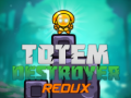 Игри Totem Destroyer Redux