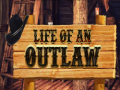 Игри Life of an Outlaw