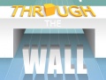 Игри Through The Wall