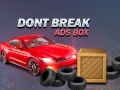 Игри Don't Break Ads Box
