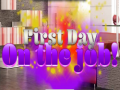 Игри First Day on the Job!