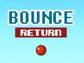 Игри Bounce Return