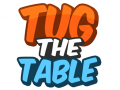Игри Tug The Table