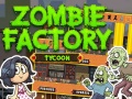 Игри Zombie Factory Tycoon