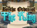 Игри By Order of the King