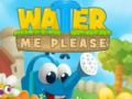 Игри Water Me Please