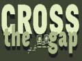 Игри Cross the Gap