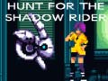 Игри Hunt for the Shadow Rider