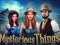 Игри Mysterious Things