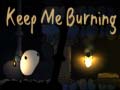Игри Keep me Burning