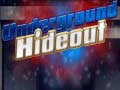 Игри Underground Hideout