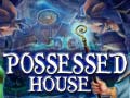 Игри Possessed House