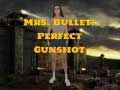 Игри Mrs Bullet: Perfect Gunshot
