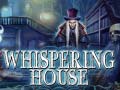 Игри Whispering House