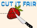 Игри Cut it Fair