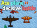 Игри Ace plane decisive battle