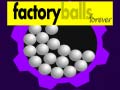 Игри Factory Balls Forever