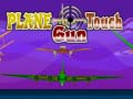 Игри Plane Touch Gun