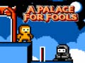 Игри A Palace for Fools